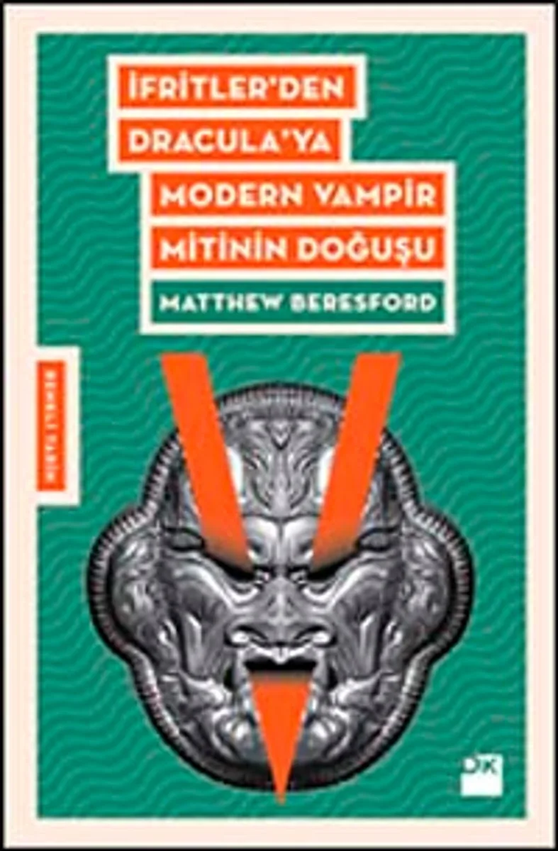 İfrit'ten Dracula'ya Modern Vampir Mitinin Doğuşu