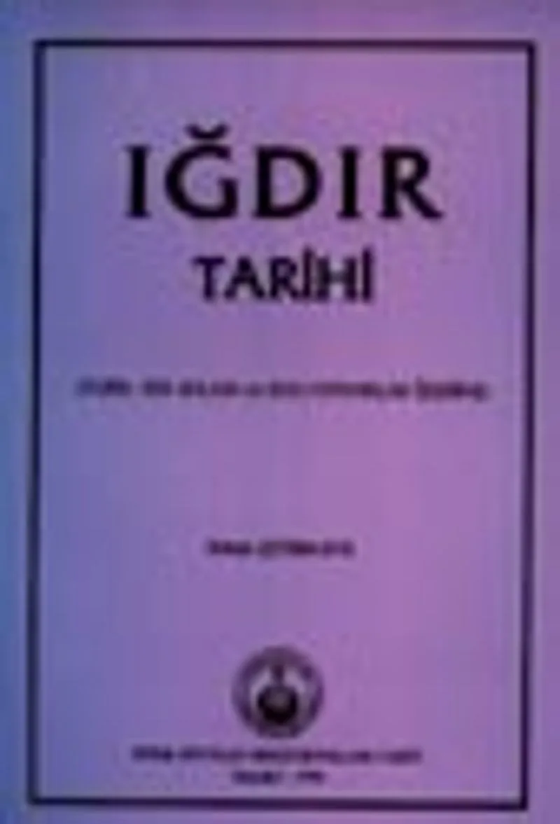 Iğdır Tarihi (Tarih, Yer Adları ve Bazı Oymaklar Üzerine)