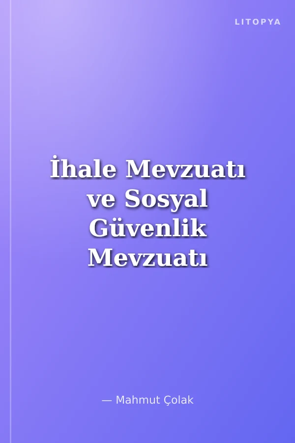 İhale Mevzuatı ve Sosyal Güvenlik Mevzuatı İlişkisi