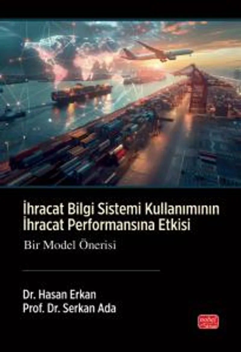İhracat Bilgi Sistemi Kullanımının İhracat Performansına Etkisi Bir Model Önerisi
