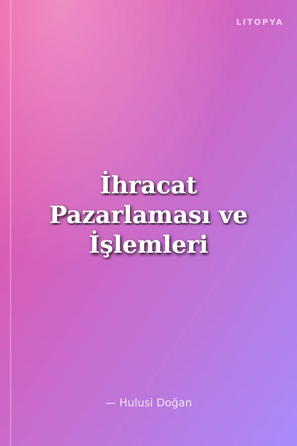 İhracat Pazarlaması ve İşlemleri