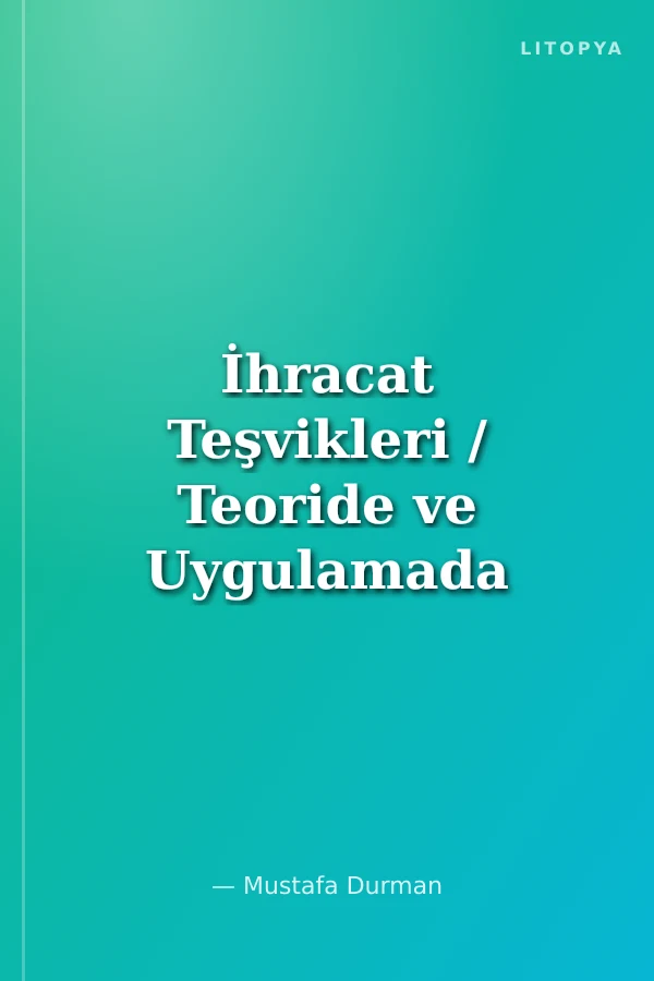İhracat Teşvikleri / Teoride ve Uygulamada