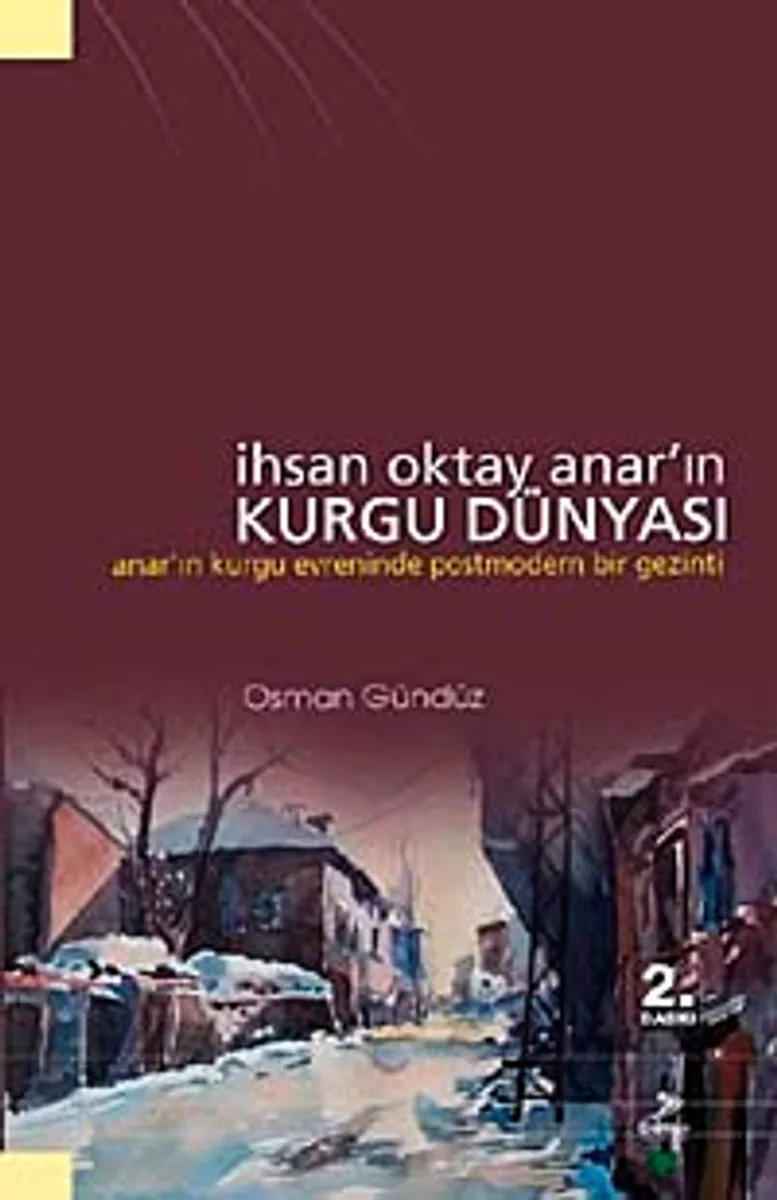 İhsan Oktay Anar'ın Kurgu Dünyası Anar'ın Kurgu Evreninde Postmodern Bir Gezinti