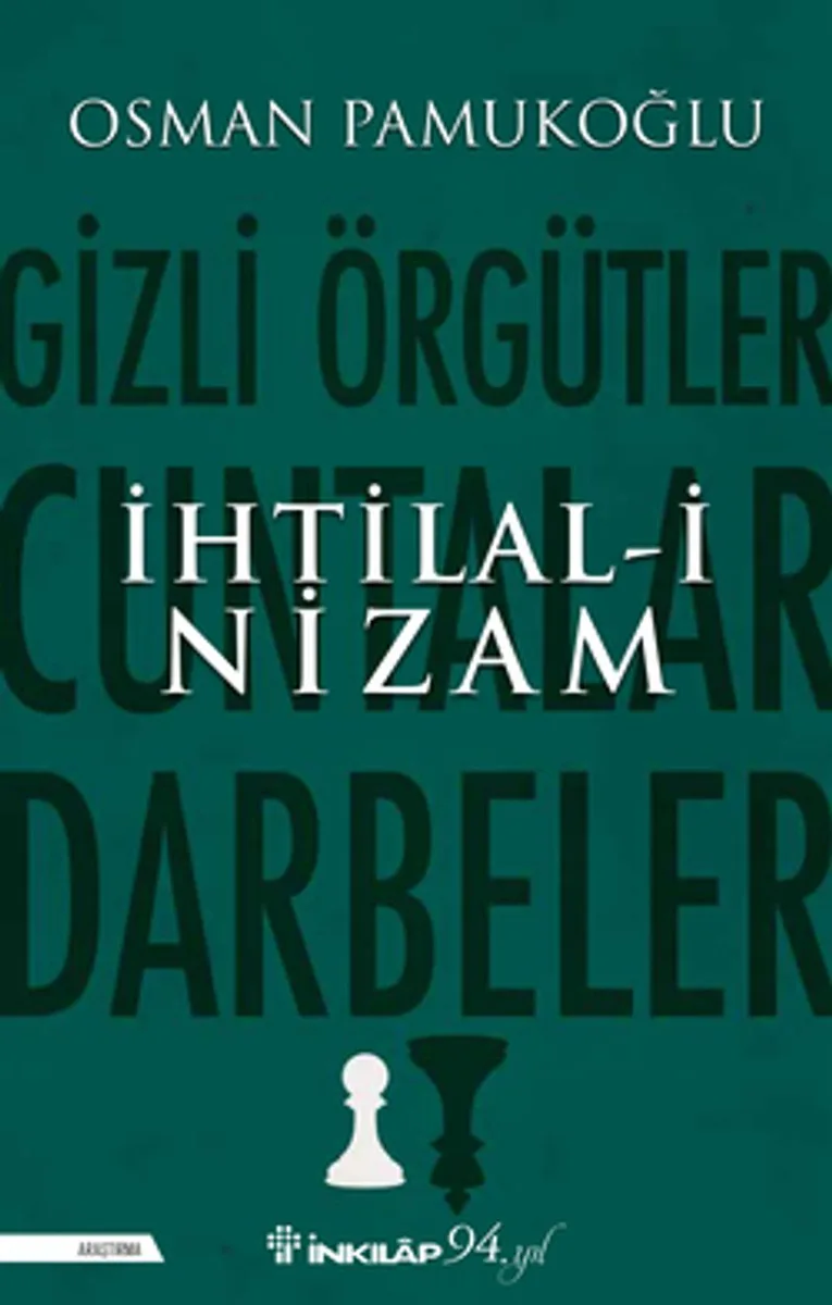 İhtilal-i Nizam Gizli Örgütler, Cuntalar ve Darbeler