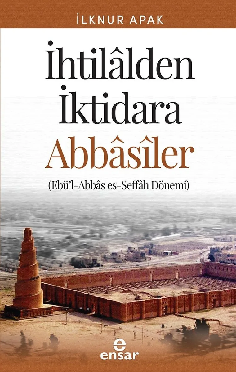 İhtilalden İktidara Abbasiler Ebü'l-Abbas es-Seffah Dönemi / 39-C-26
