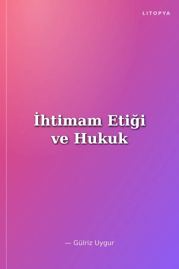 İhtimam Etiği ve Hukuk