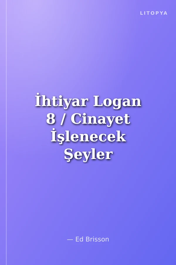 İhtiyar Logan 8 / Cinayet İşlenecek Şeyler