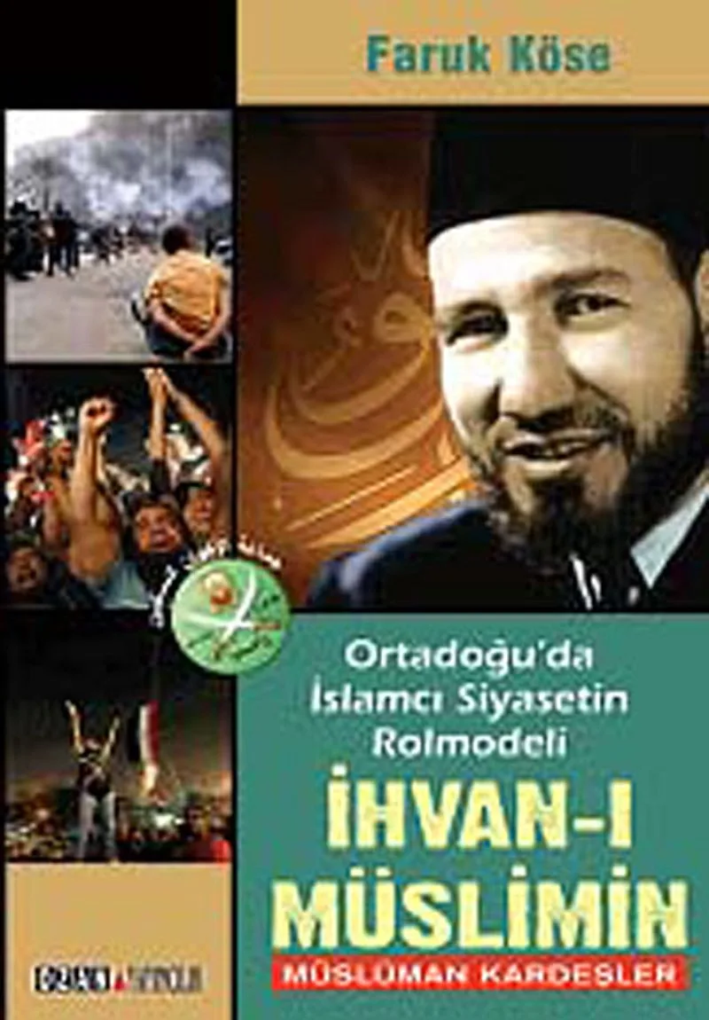 İhvan-ı Müslimin Ortadoğu'da İslamcı Siyasetin Rolmodeli