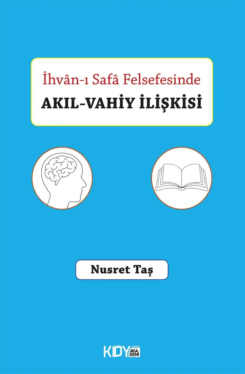 İhvan-ı Safa Felsefesinde Akıl-Vahiy İlişkisi