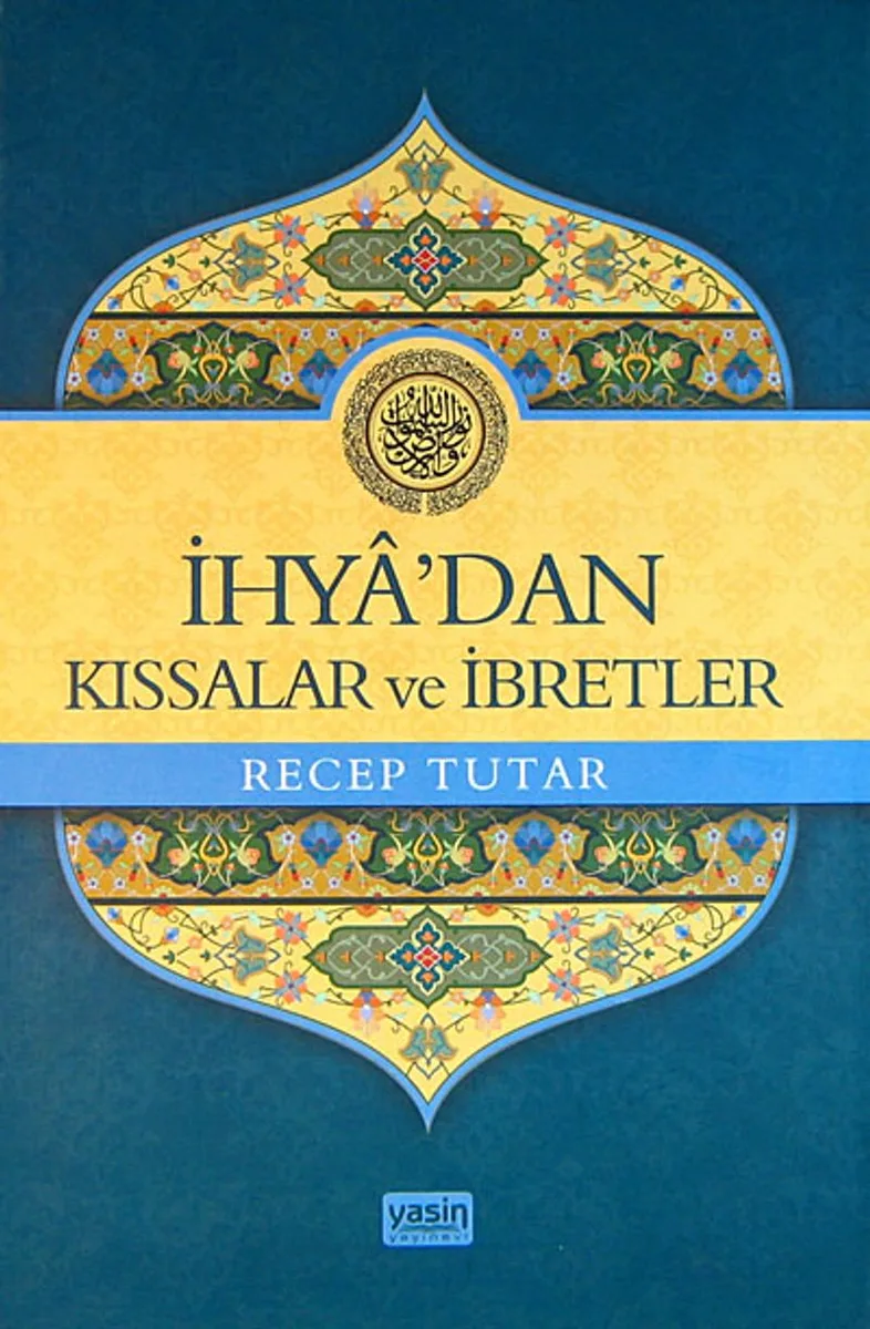 İhya'dan Kıssalar ve İbretler (ciltli)