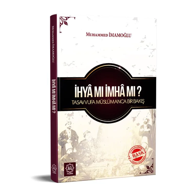 İhya mı İmha mı? Tasavvufa Müslümanca Bir Bakış