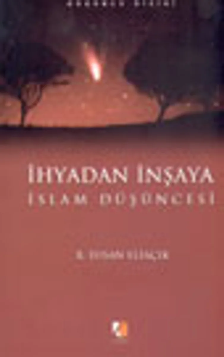 İhyadan İnşaya İslam Düşüncesi