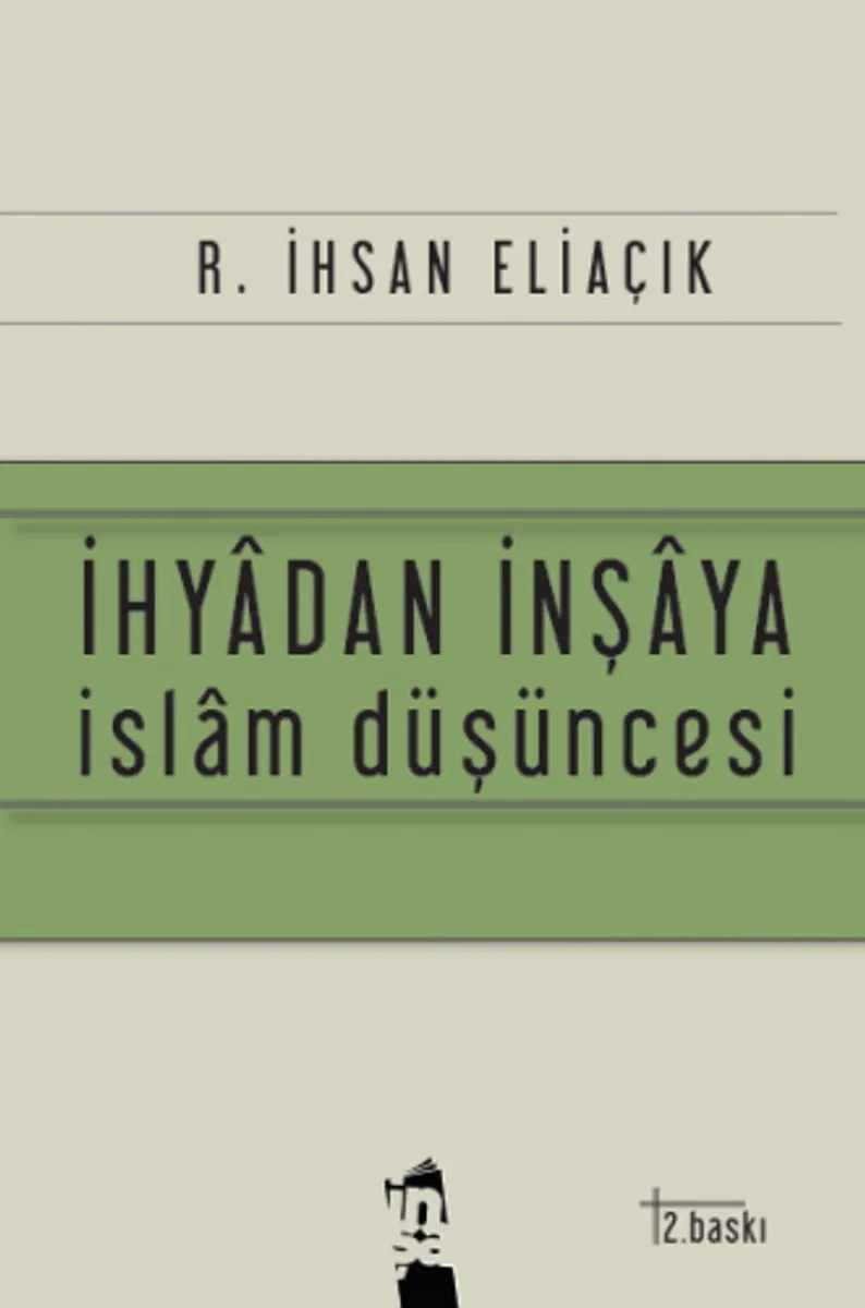İhyadan İnşaya İslam Düşüncesi