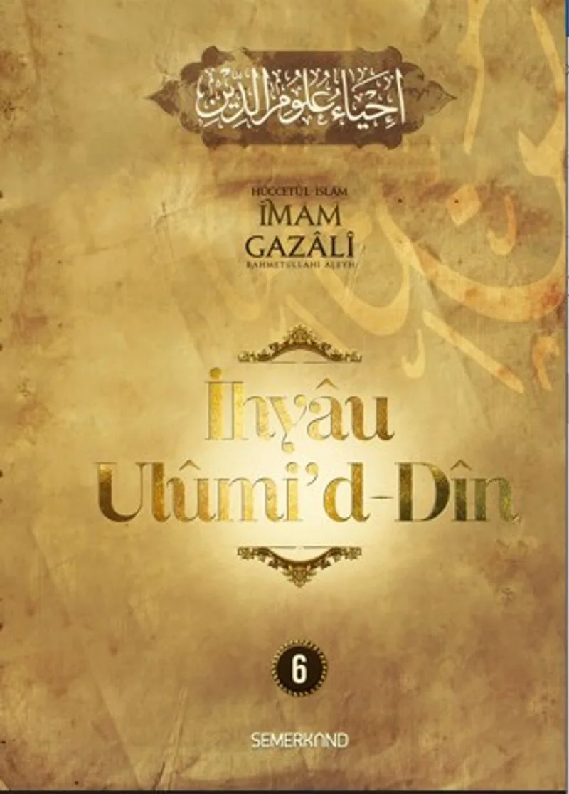 İhyau Ul&ucirc;mi'd-D&icirc;n (6. Cilt)