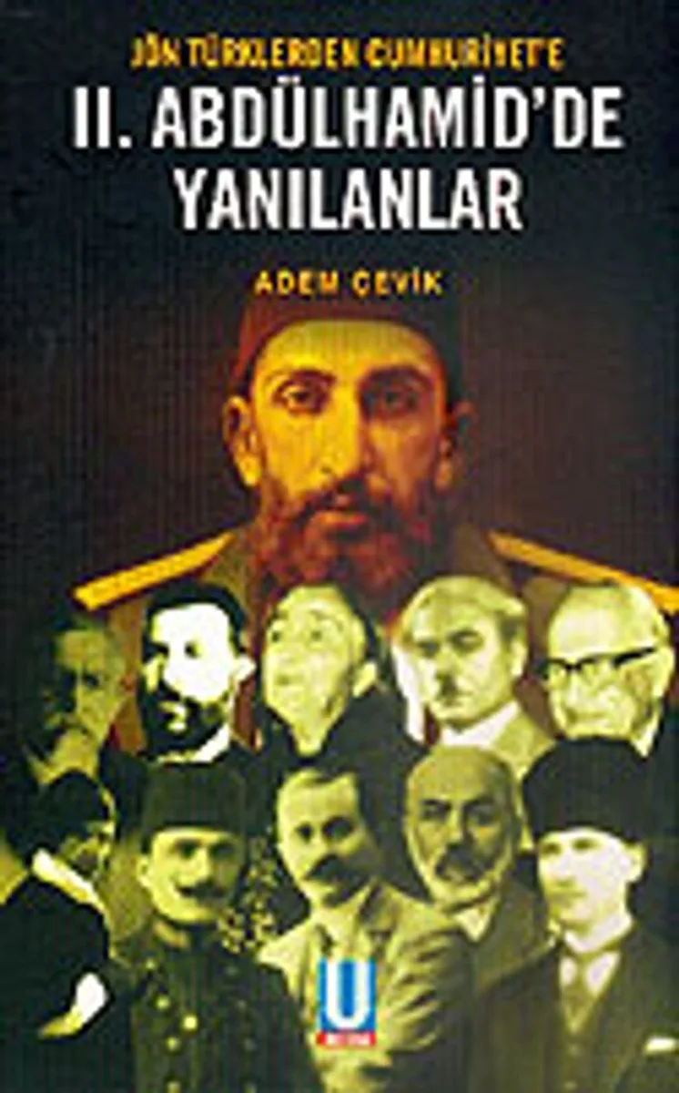II. Abdülhamid'de Yanılanlar / Jön Türklerden Cumhuriyet'e