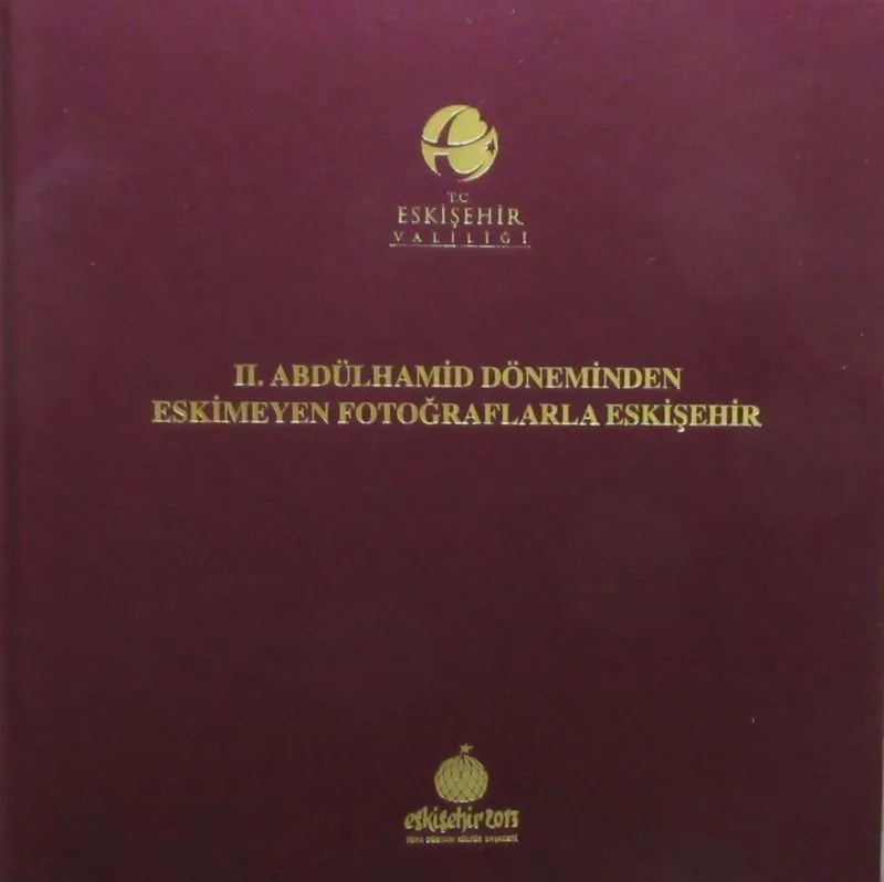 II. Abdülhamid Döneminden Eskimeyen Fotoğraflarla Eskişehir