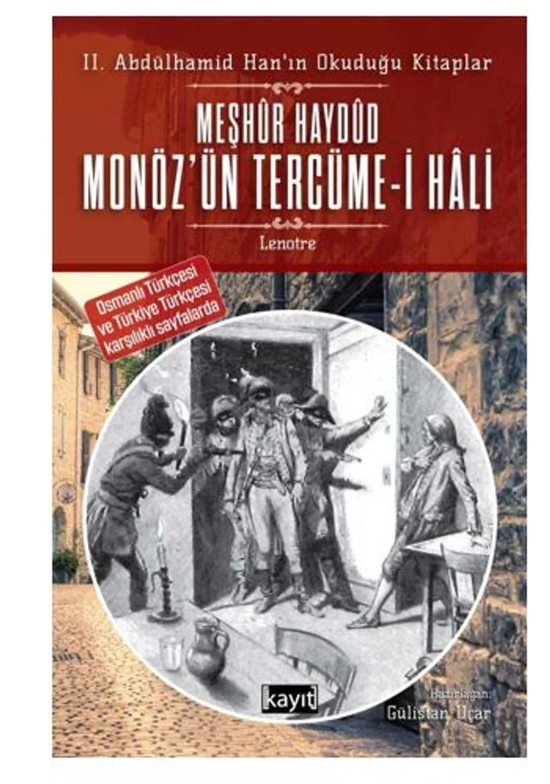 II. Abdülhamid Han'ın Okuduğu Kitaplar Meşhur Haydud Monözün (Moneuse) Tercüme-i Hali (Osmanlı Türkçesi ve Türkiye Türkçesi karşılıklı sayfalarda)