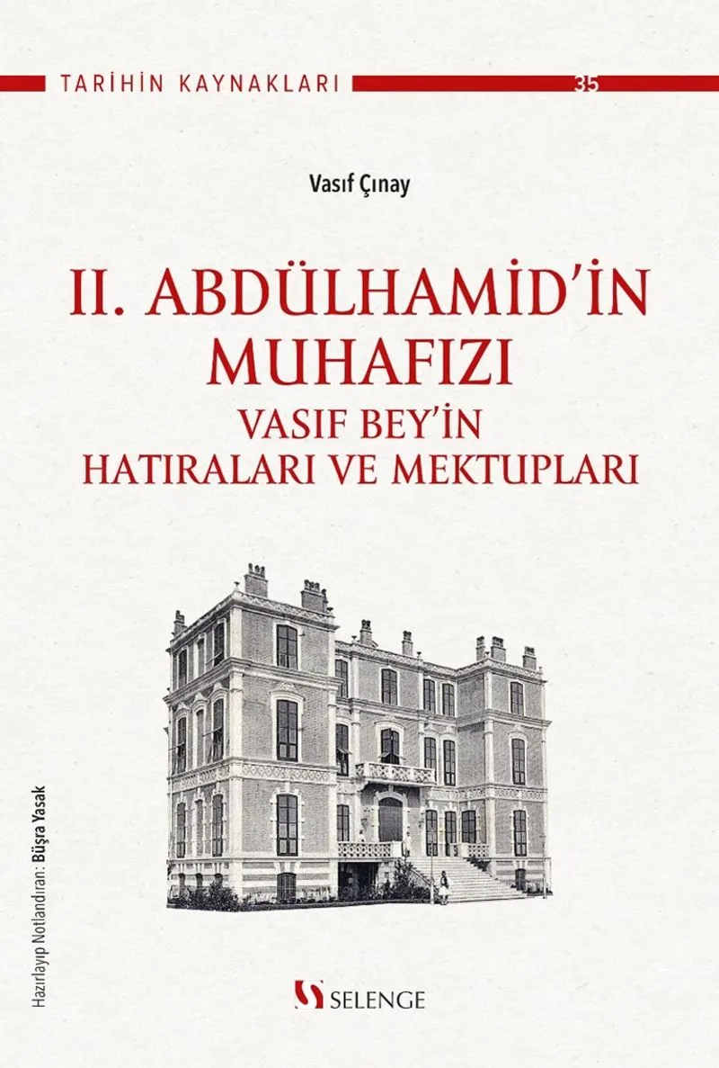 II. Abdülhamid'in Muhafızı Vasıf Bey'in Hatıraları ve Mektupları