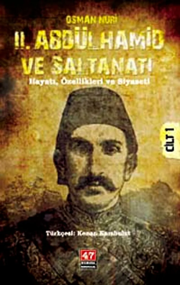 II. Abdülhamid ve Saltanatı Hayatı, Özellikleri ve Siyaseti (Cilt-1)