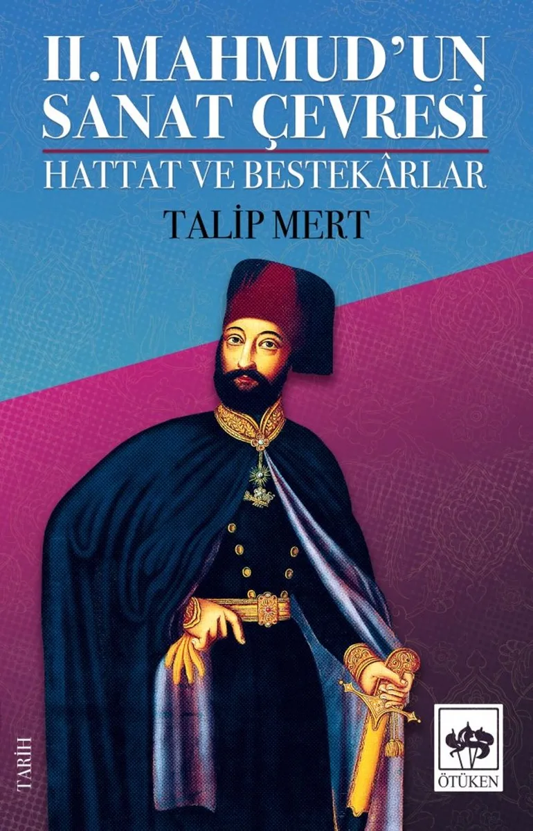 II. Mahmud'un Sanat Çevresi Hattat ve Bestekarlar