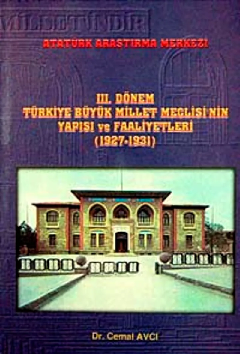 III. Dönem Türkiye Büyük Millet Meclisi'nin Yapısı ve Faaliyetleri (1927-1931) / 13-F-16
