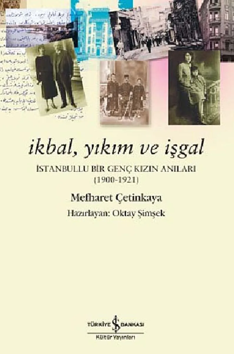 İkbal, Yıkım ve İşgal (1900-1921) İstanbullu Bir Genç Kızın Anıları