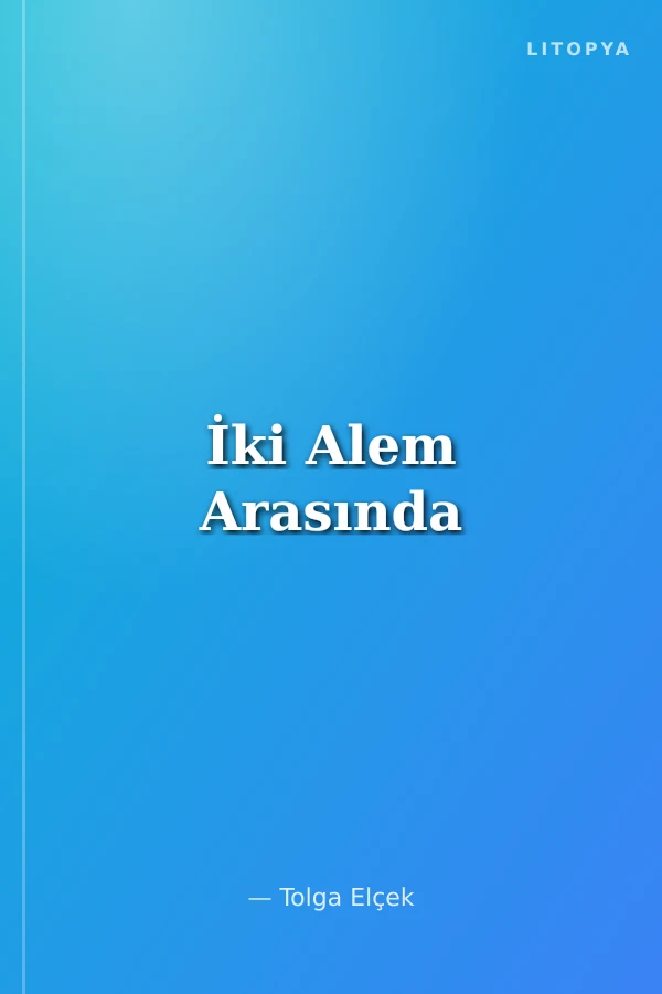 İki Alem Arasında