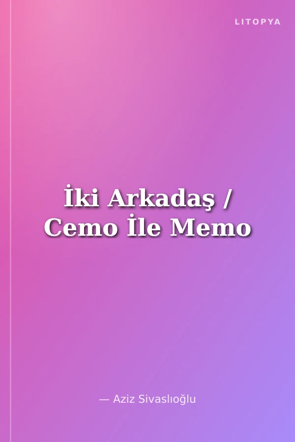 İki Arkadaş / Cemo İle Memo