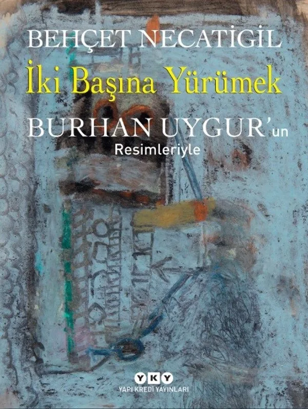 İki Başına Yürümek Burhan Uygur'un Resimleriyle