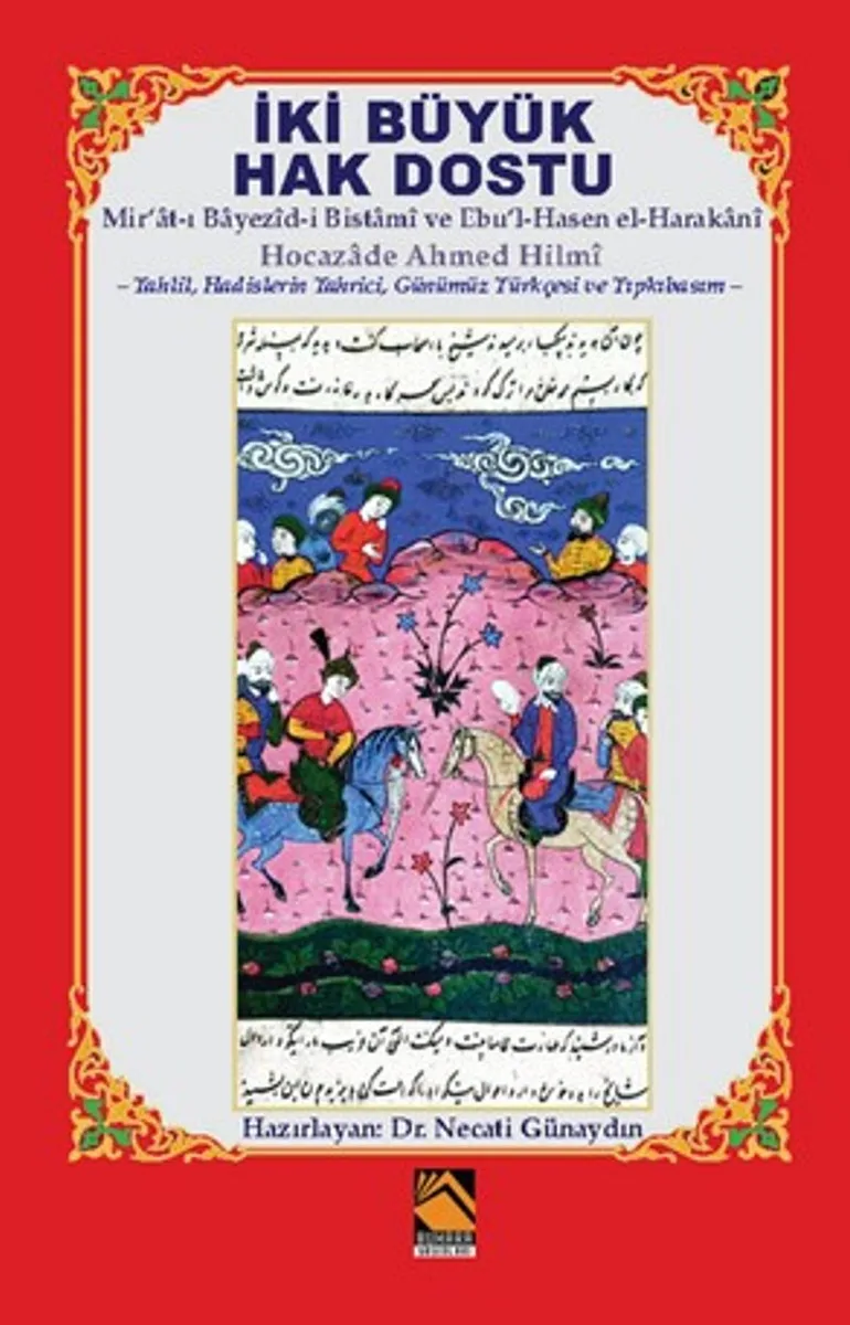 İki Büyük Hak Dostu Mir'at-ı Bayezîd-i Bistamî ve Ebu'l-Hasen el-Harakanî