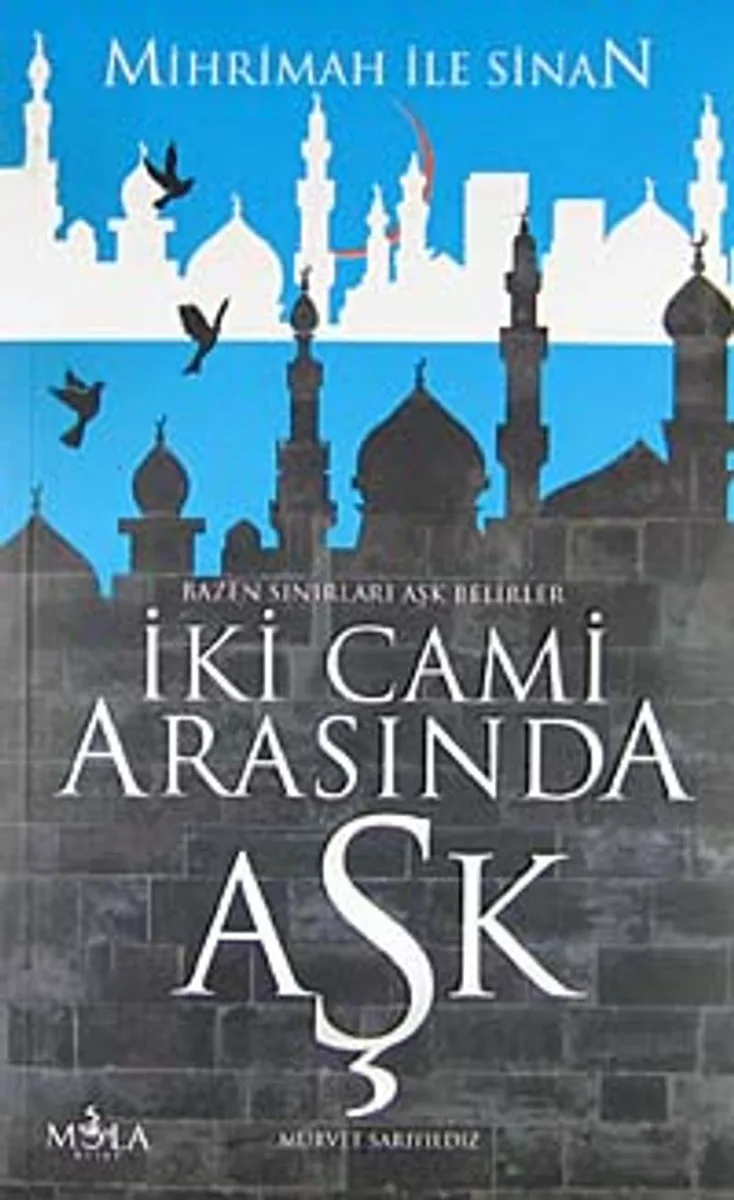 İki Cami Arasında Aşk Mihrimah ile Sinan