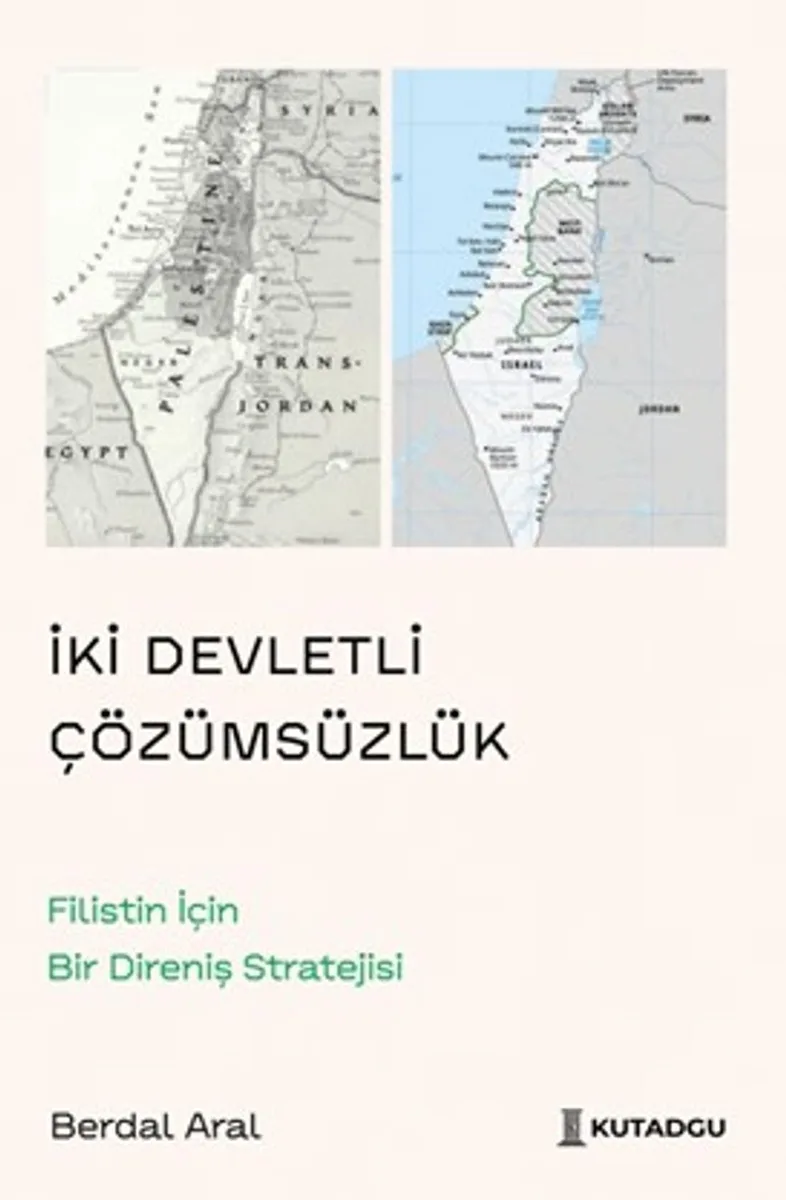 İki Devletli Çözümsüzlük Filistin İçin Bir Direniş Stratejisi