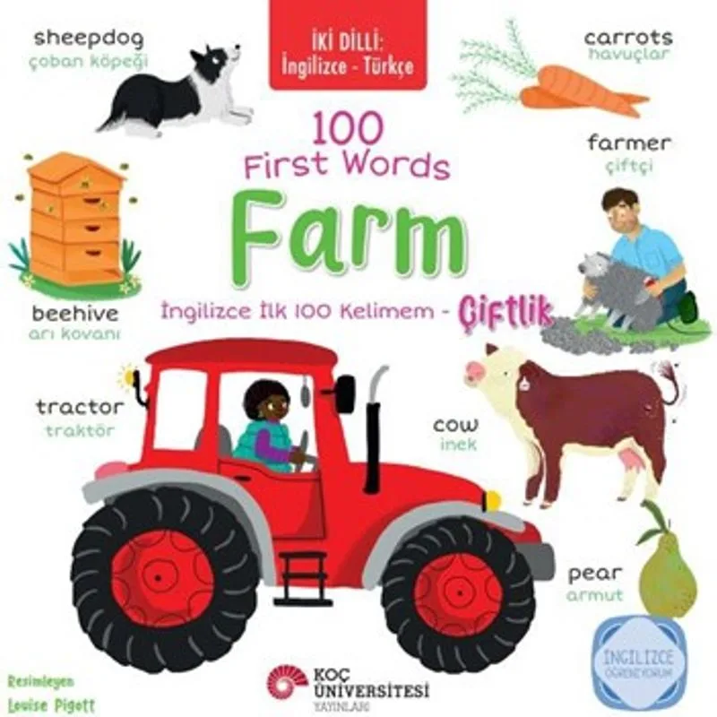İki Dilli: İngilizce-Türkçe 100 Fırst Words &ndash; Farm / İngilizce İlk 100 Kelimem &ndash; Çiftlik İngilizce Öğreniyorum