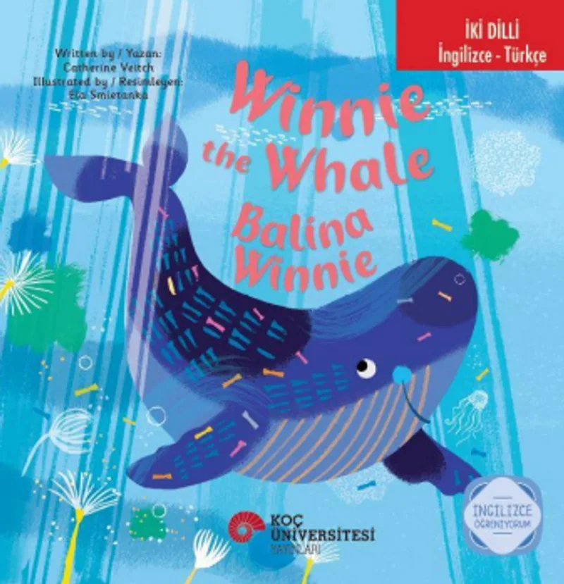 İki Dilli: İngilizce-Türkçe Winnie The Whale / Balina Winnie İngilizce Öğreniyorum