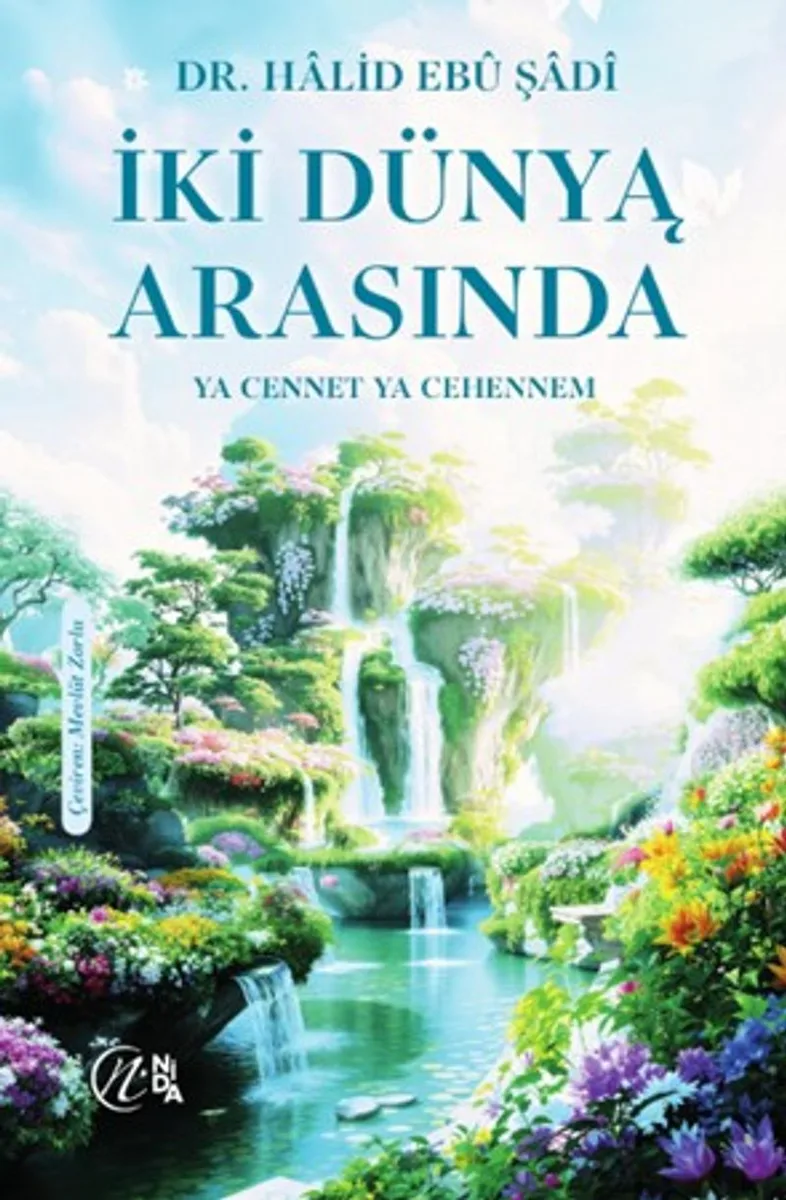 İki Dünya Arasında &ldquo;Ya Cennet Ya Cehennem&rdquo;