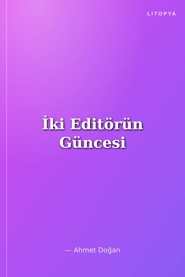 İki Editörün Güncesi