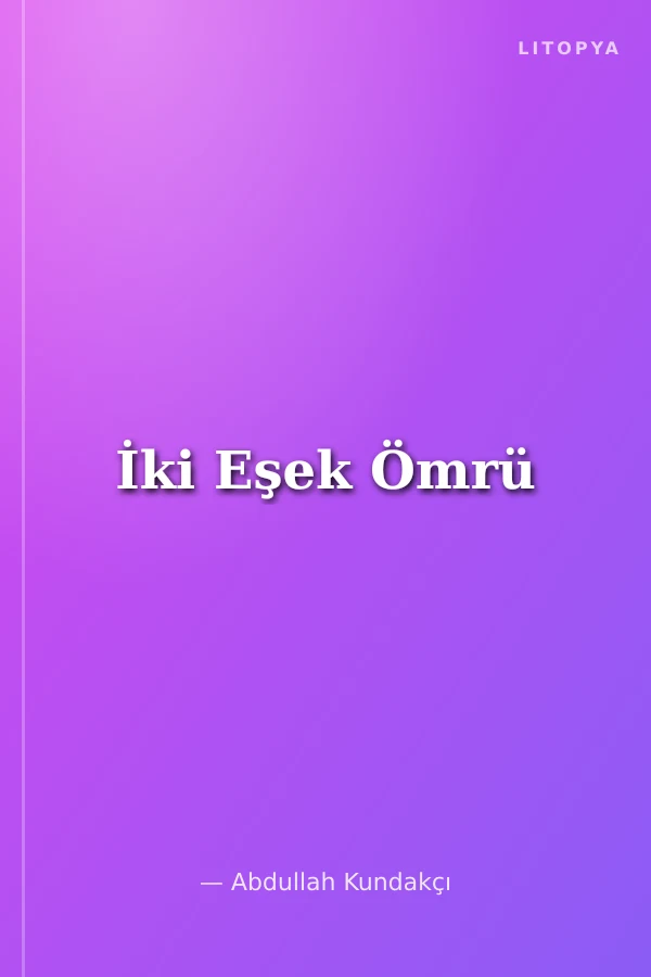 İki Eşek Ömrü