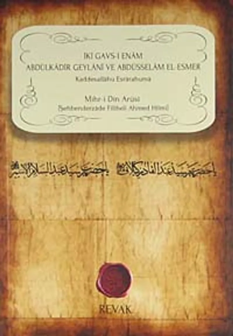 İki Gavs-ı Enam Abdülkadir Geylani ve Abdüsselam El-Esmer