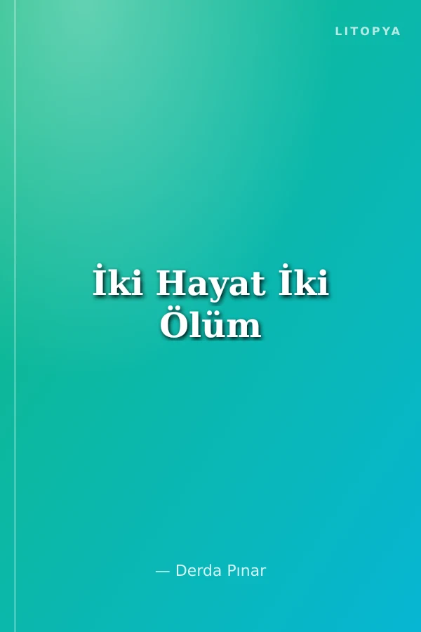 İki Hayat İki Ölüm