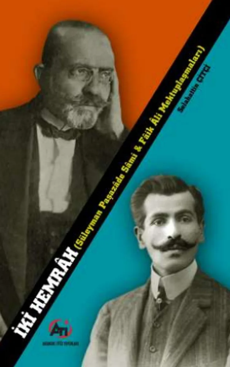 İki Hemrah Süleyman Paşazade Sami ve Faik Ali Mektuplaşmaları