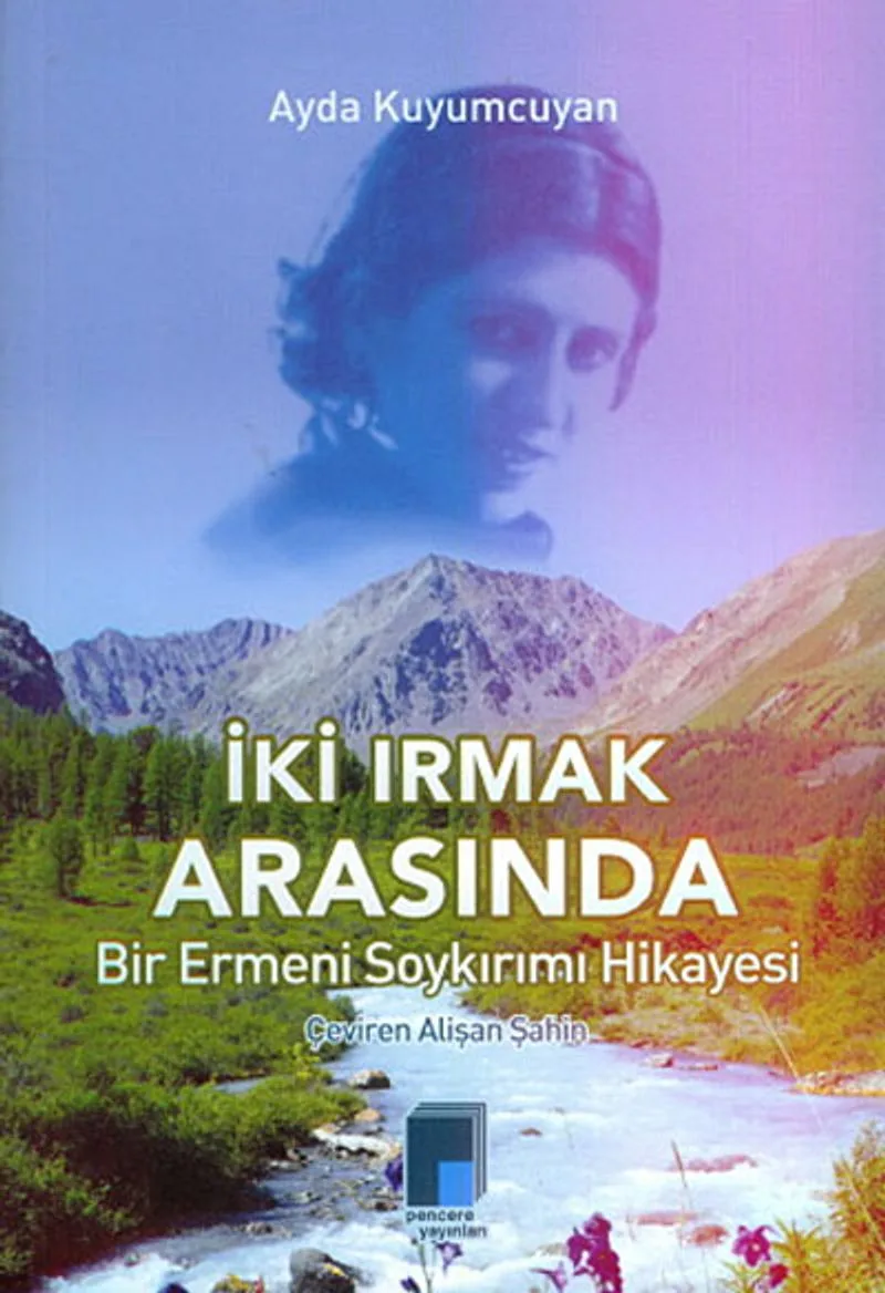 İki Irmak Arasında Bir Ermeni Soykırımı Hikayesi