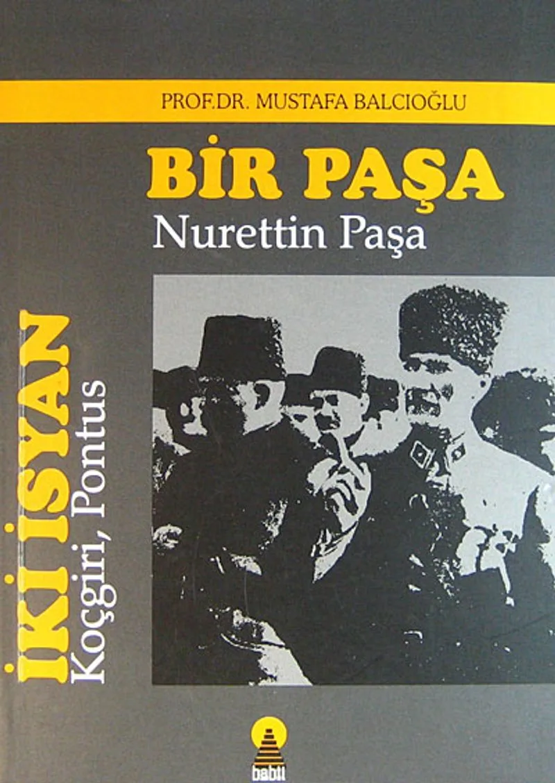İki İsyan: Koçgiri, Pontus/Bir Paşa: Nurettin Paşa / 12-B-71
