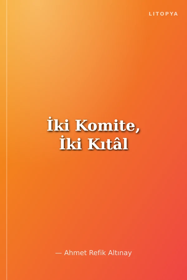 İki Komite, İki Kıtâl
