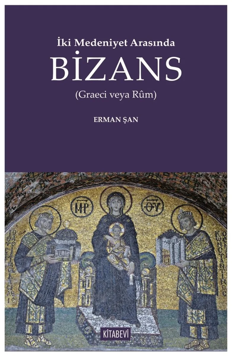 İki Medeniyet Arasında Bizans (Graeci Veya R&ucirc;m)