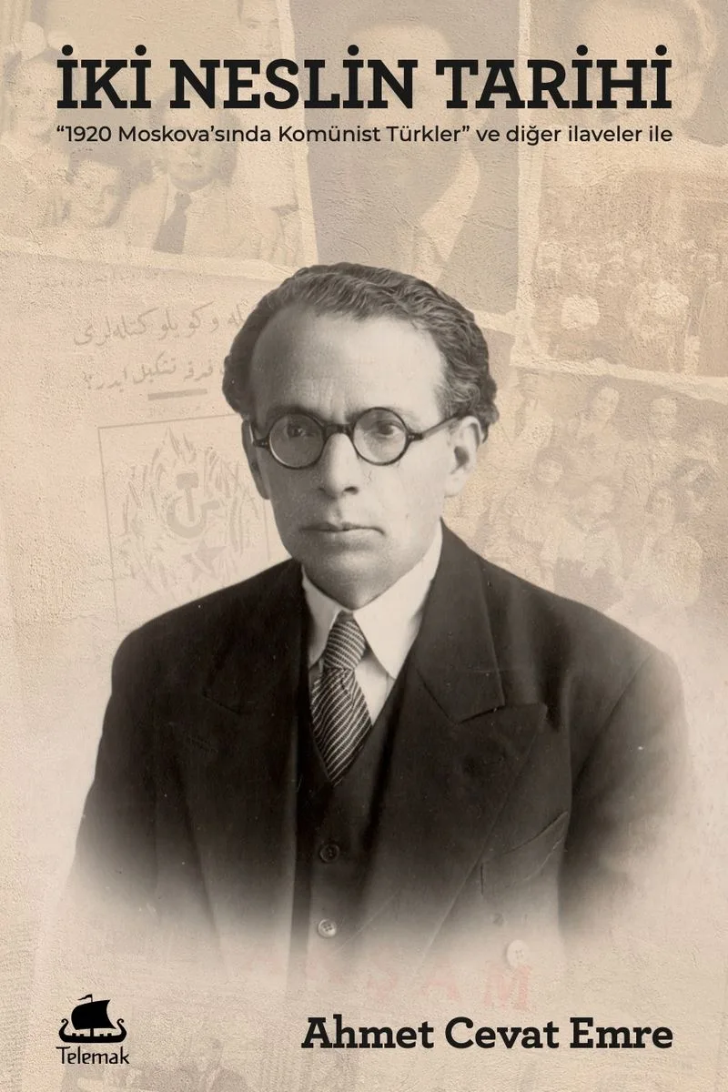 İki Neslin Tarihi "1920 Moskova'sında Komünist Türkler" ve Diğer İlaveler ile