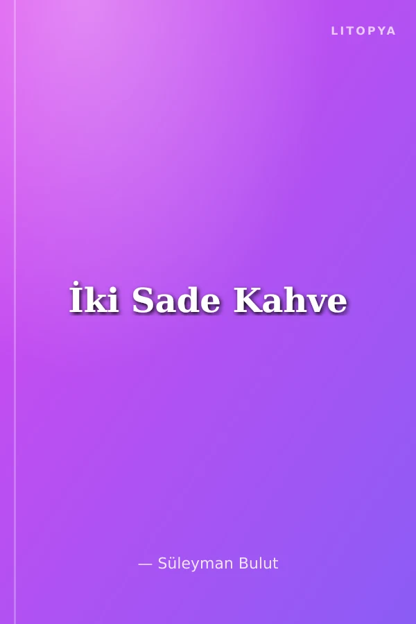 İki Sade Kahve