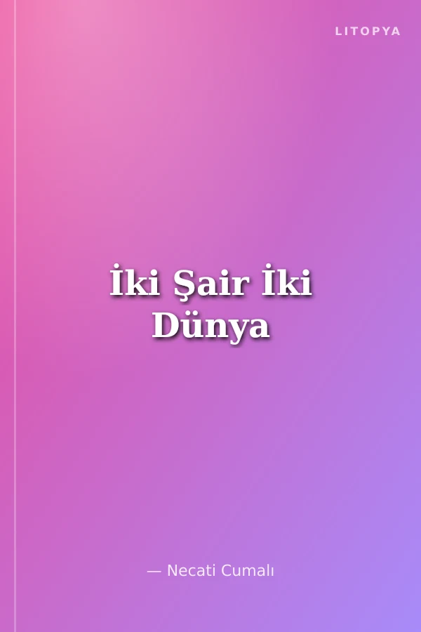 İki Şair İki Dünya