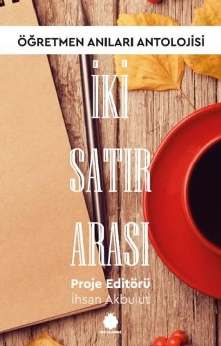 İki Satır Arası Öğretmen Anıları Antolojisi