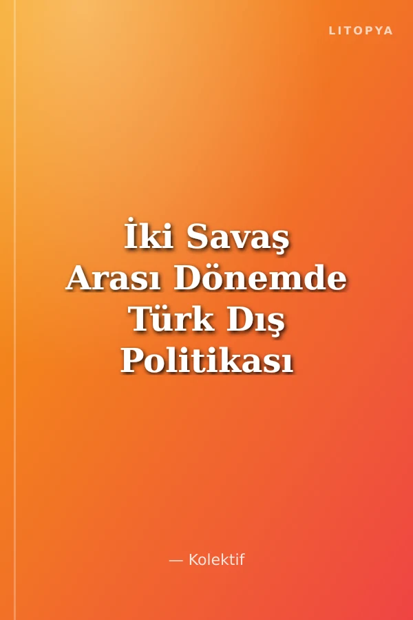 İki Savaş Arası Dönemde Türk Dış Politikası