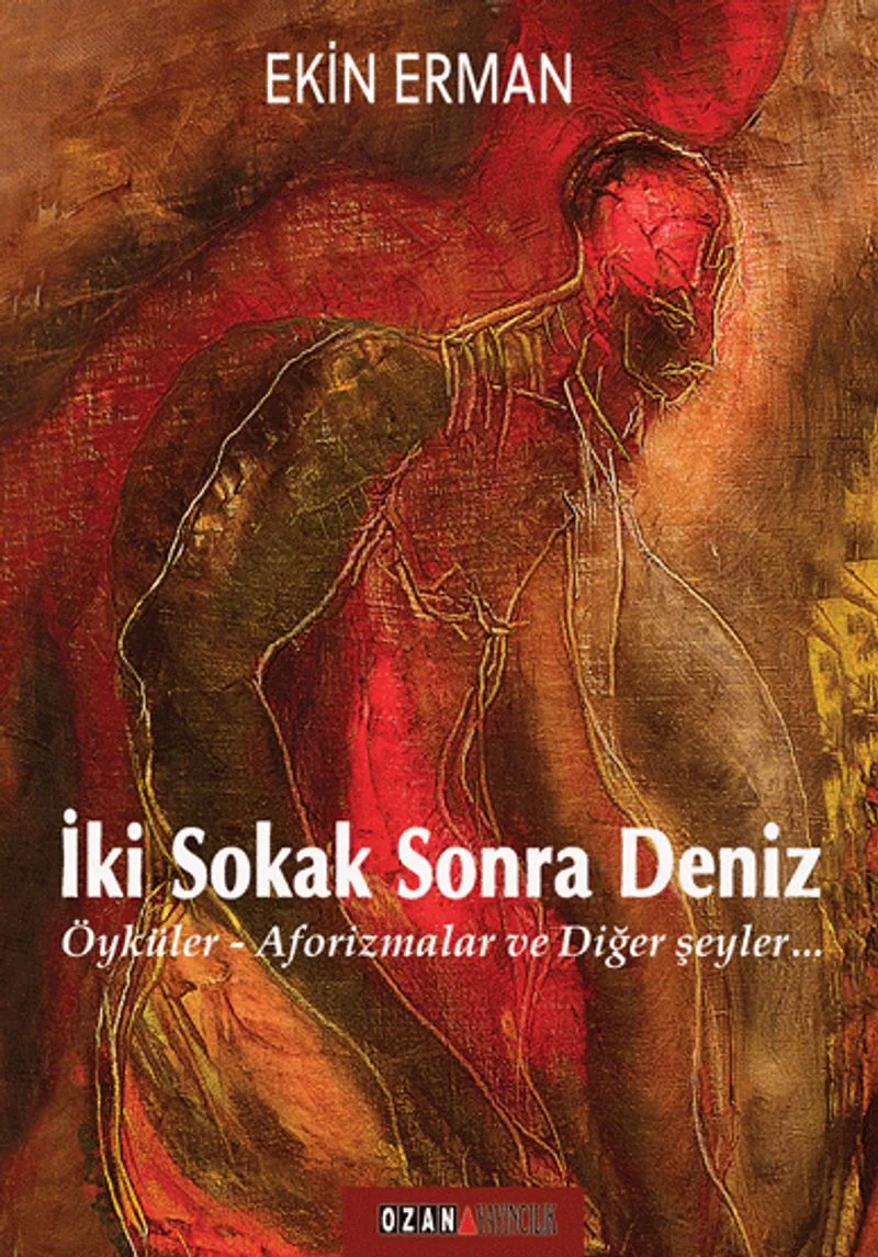 İki Sokak Sonra Deniz Öyküler-Aforizmalar ve Diğer Şeyler